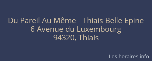 Du Pareil Au Même - Thiais Belle Epine