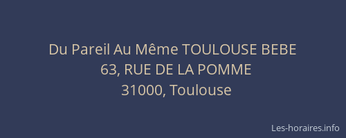 Du Pareil Au Même TOULOUSE BEBE