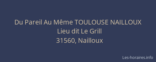 Du Pareil Au Même TOULOUSE NAILLOUX