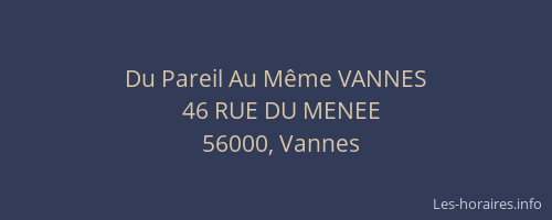 Du Pareil Au Même VANNES