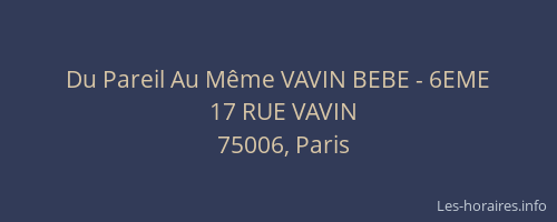 Du Pareil Au Même VAVIN BEBE - 6EME