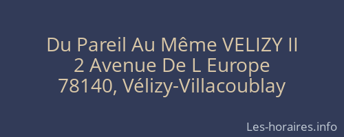Du Pareil Au Même VELIZY II