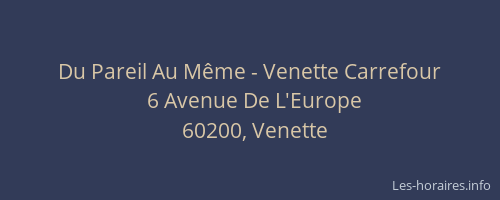 Du Pareil Au Même - Venette Carrefour
