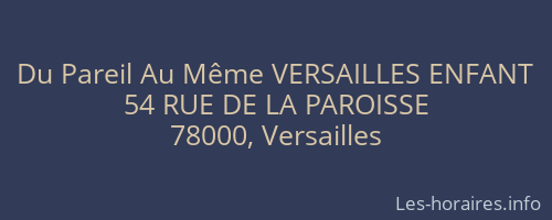 Du Pareil Au Même VERSAILLES ENFANT