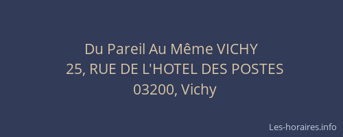 Du Pareil Au Même VICHY