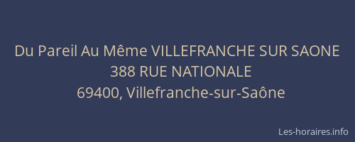 Du Pareil Au Même VILLEFRANCHE SUR SAONE