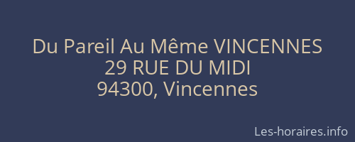 Du Pareil Au Même VINCENNES