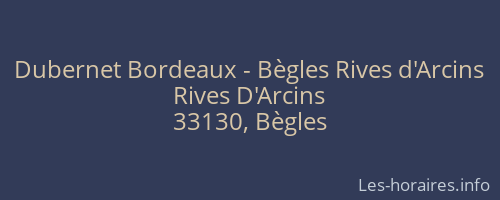 Dubernet Bordeaux - Bègles Rives d'Arcins