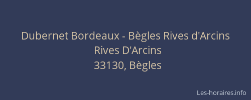 Dubernet Bordeaux - Bègles Rives d'Arcins