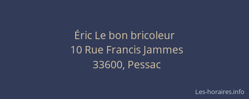 &Eacute;ric Le bon bricoleur