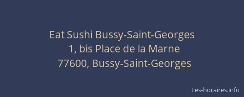 Eat Sushi Bussy-Saint-Georges