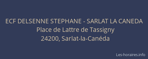 ECF DELSENNE STEPHANE - SARLAT LA CANEDA