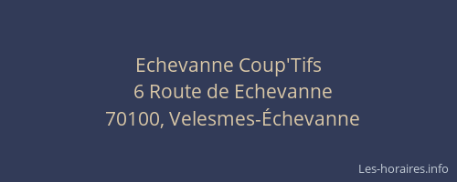 Echevanne Coup'Tifs