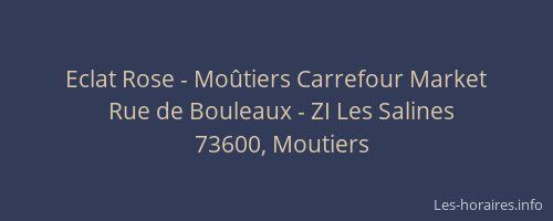 Eclat Rose - Moûtiers Carrefour Market