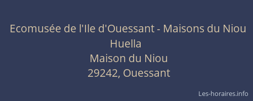 Ecomusée de l'Ile d'Ouessant - Maisons du Niou Huella