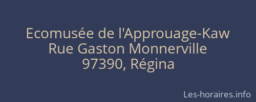 Ecomusée de l'Approuage-Kaw