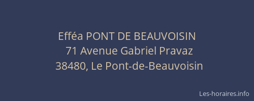 Eff&eacute;a PONT DE BEAUVOISIN