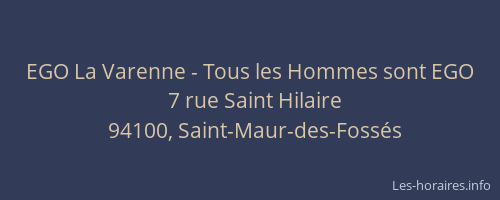 EGO La Varenne - Tous les Hommes sont EGO