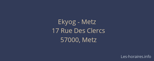 Ekyog - Metz