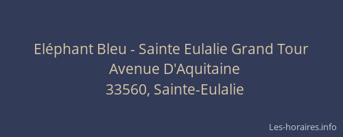 El&eacute;phant Bleu - Sainte Eulalie Grand Tour