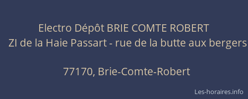 Horaires Electro Depot Brie Comte Robert Zi De La Haie Passart Rue De La Butte Aux Bergers Brie Comte Robert