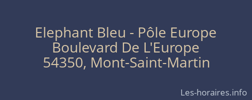 Elephant Bleu - Pôle Europe