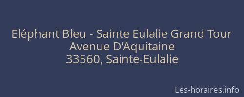 Eléphant Bleu - Sainte Eulalie Grand Tour