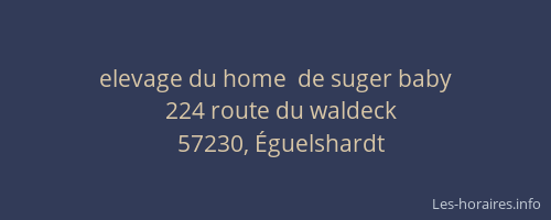 elevage du home  de suger baby