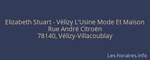 Elizabeth Stuart - Vélizy L'Usine Mode Et Maison