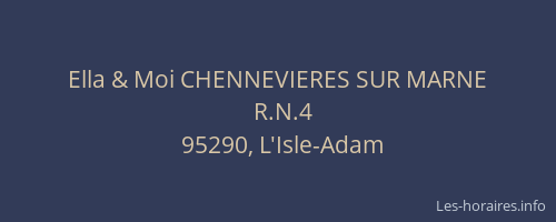 Ella & Moi CHENNEVIERES SUR MARNE