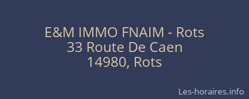 E&M IMMO FNAIM - Rots