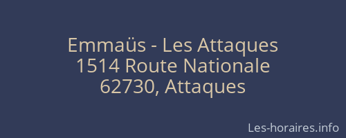 Emmaüs - Les Attaques
