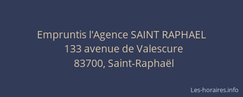 Empruntis l'Agence SAINT RAPHAEL