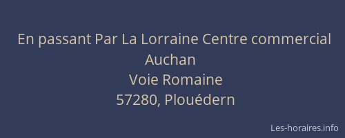 En passant Par La Lorraine Centre commercial Auchan