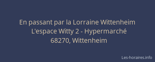 En passant par la Lorraine Wittenheim