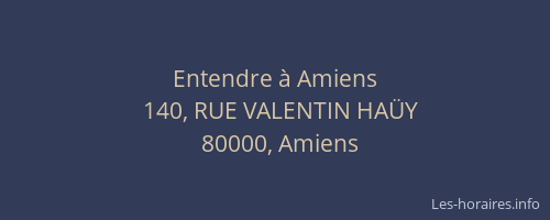 Entendre à Amiens
