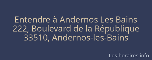 Entendre à Andernos Les Bains