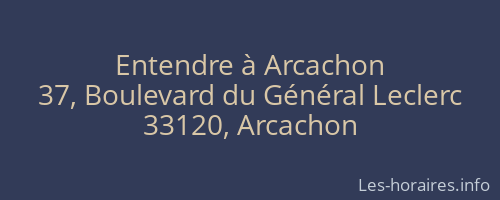 Entendre à Arcachon