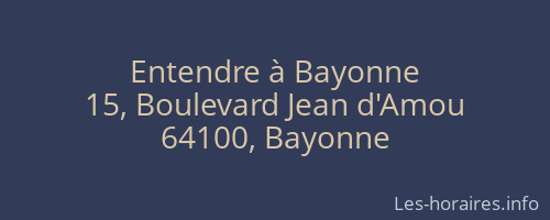 Entendre à Bayonne