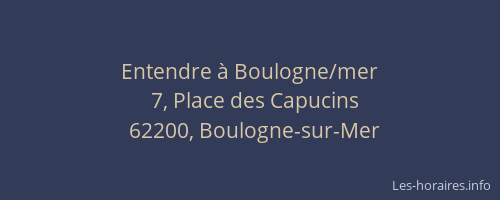 Entendre à Boulogne/mer