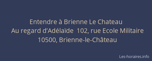 Entendre à Brienne Le Chateau