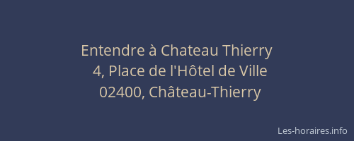 Entendre à Chateau Thierry