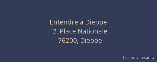 Entendre à Dieppe
