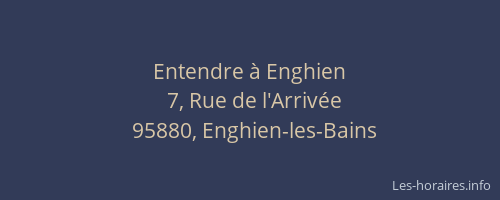 Entendre à Enghien