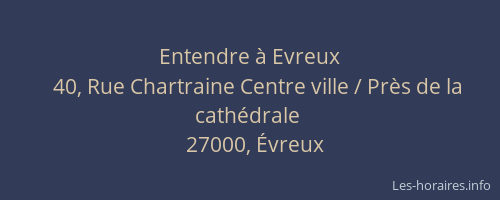 Entendre à Evreux