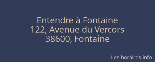 Entendre à Fontaine