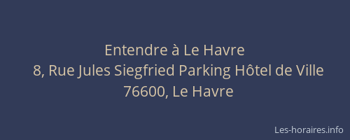 Entendre à Le Havre