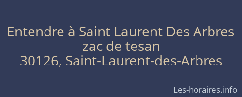 Entendre à Saint Laurent Des Arbres