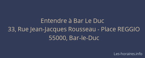 Entendre &agrave; Bar Le Duc