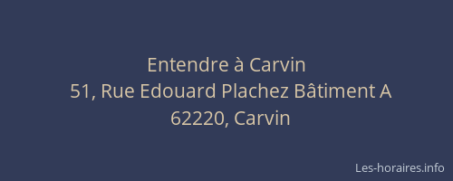 Entendre &agrave; Carvin